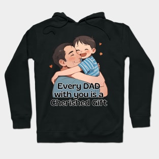 Father's day, Every day with you is a cherished gift! Father's gifts, Dad's Day gifts, father's day gifts. Hoodie